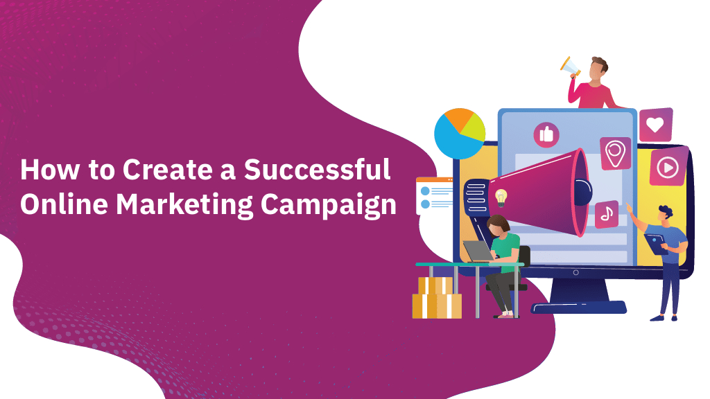 How to Create a Successful Digital Marketing Campaign