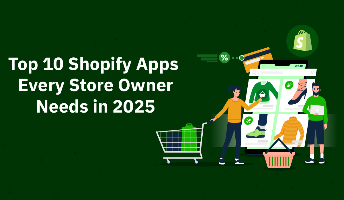 Top 10 Best Shopify Apps 2025 Every Store Owner Needs