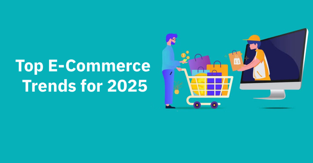top e-commerce trends in 2025